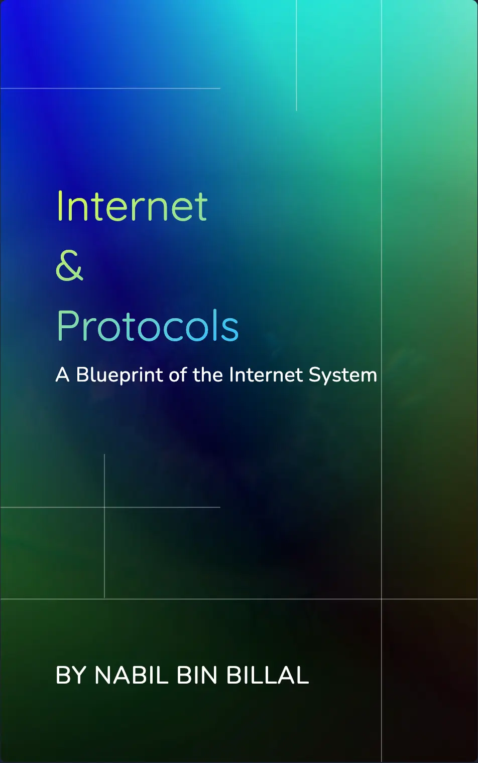 Internet and Protocols : A Blueprint of the Internet System